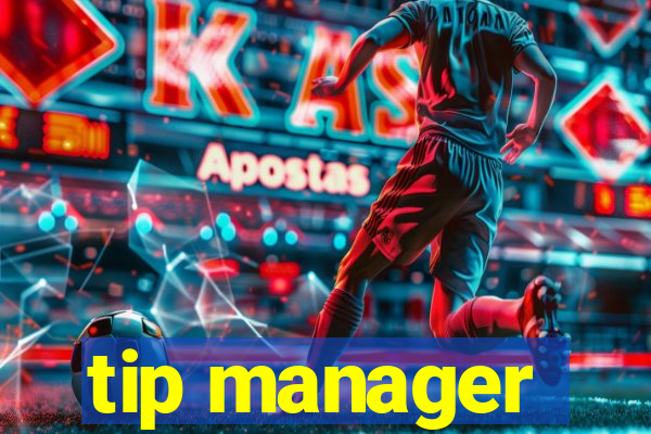 tip manager